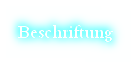 Beschriftung